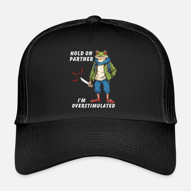 Hold On Partner Je suis surstimulé Casquette trucker 