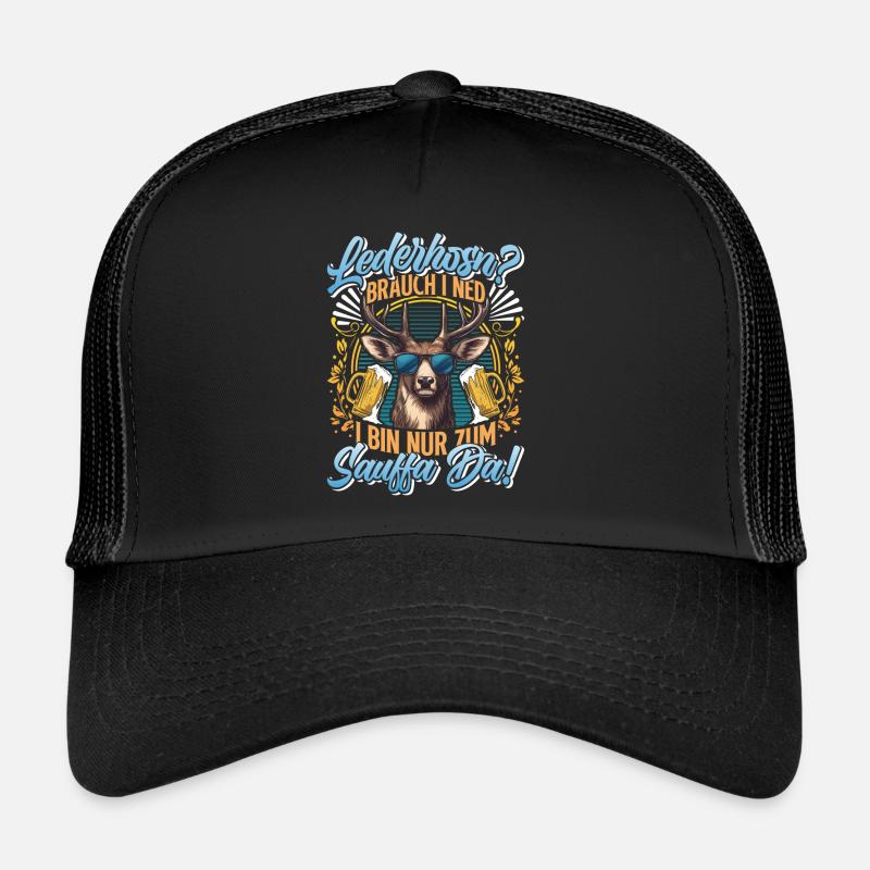 LEDERHOSN? BRAUCH I NED BIN ZUM SAUFFA DA Trucker Cap