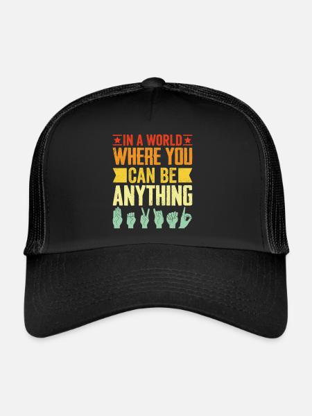 In A World Where You Can Be Anything Funny ASL - Trucker Cap - black/black - Front
