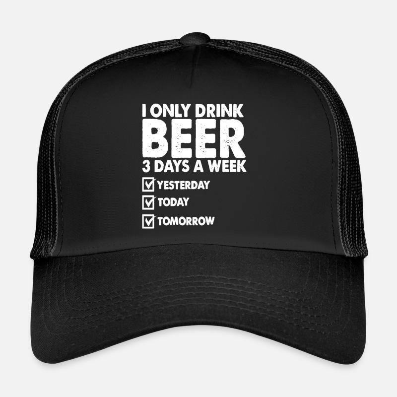 I only drink beer 3 day a week Trucker Cap