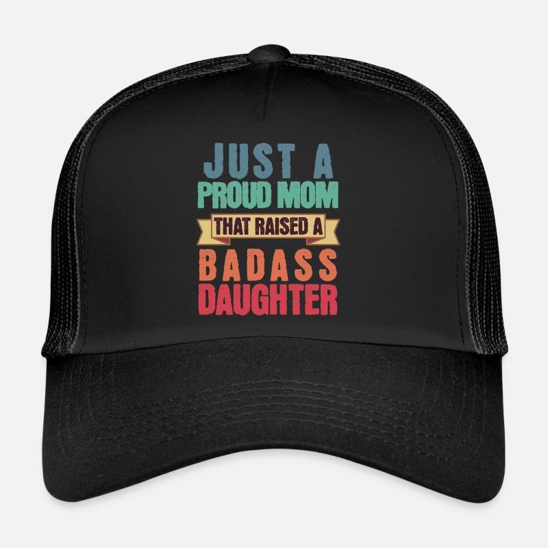 Nur eine stolze Mutter, die eine knallharte Tochter großgezogen hat - Trucker Cap - Schwarz/Schwarz