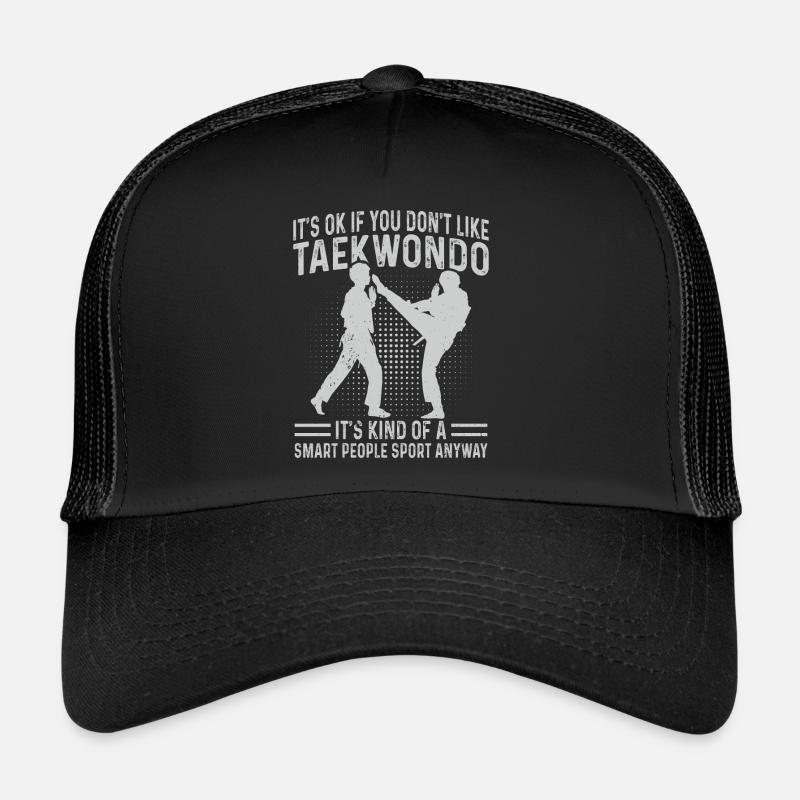 Ce n’est pas grave si vous n’aimez pas le taekwondo... C’est un peu o Casquette trucker 