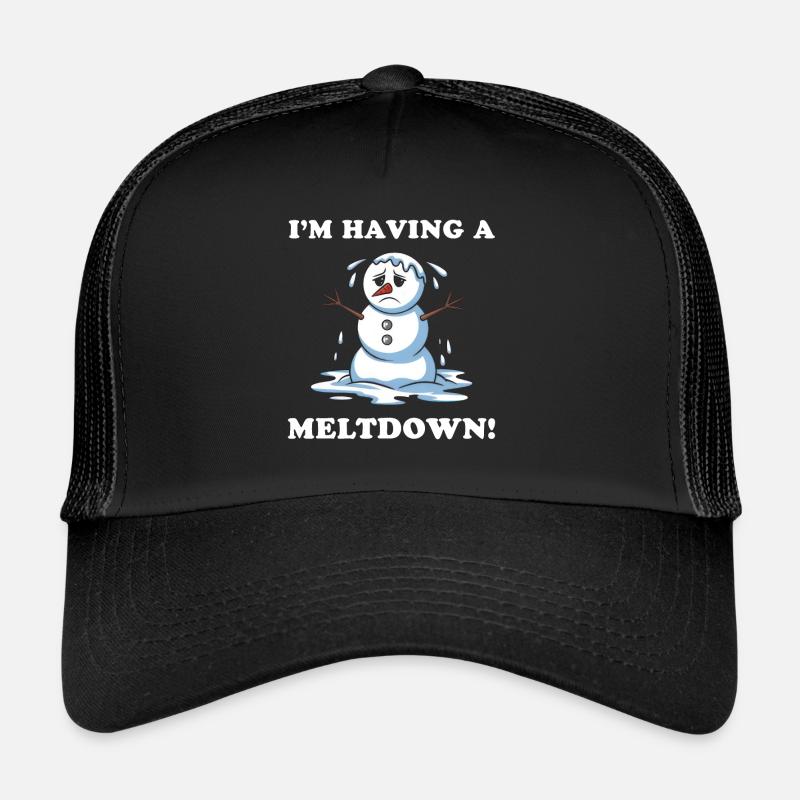 I'm Having A Meltdown! Trucker Cap