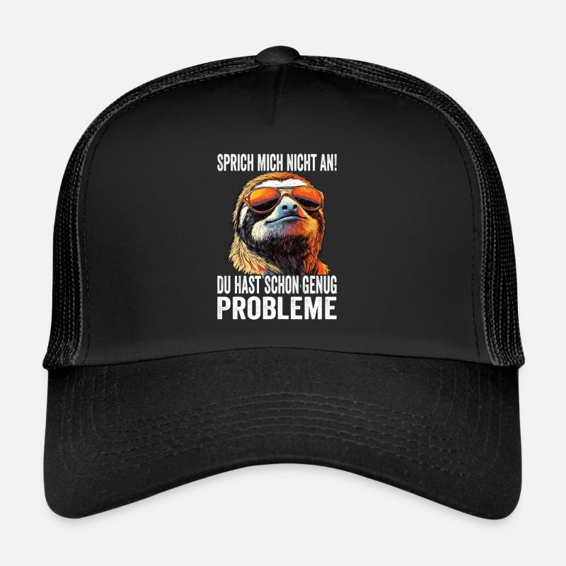 Sprich Mich Nicht An Du Hast Schon Genug Probleme Trucker Cap