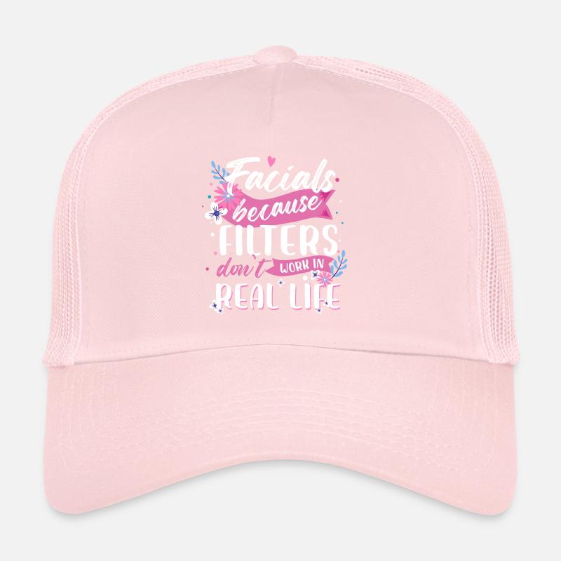 Facials Because Filters Don't Work In Real Life Trucker Cap