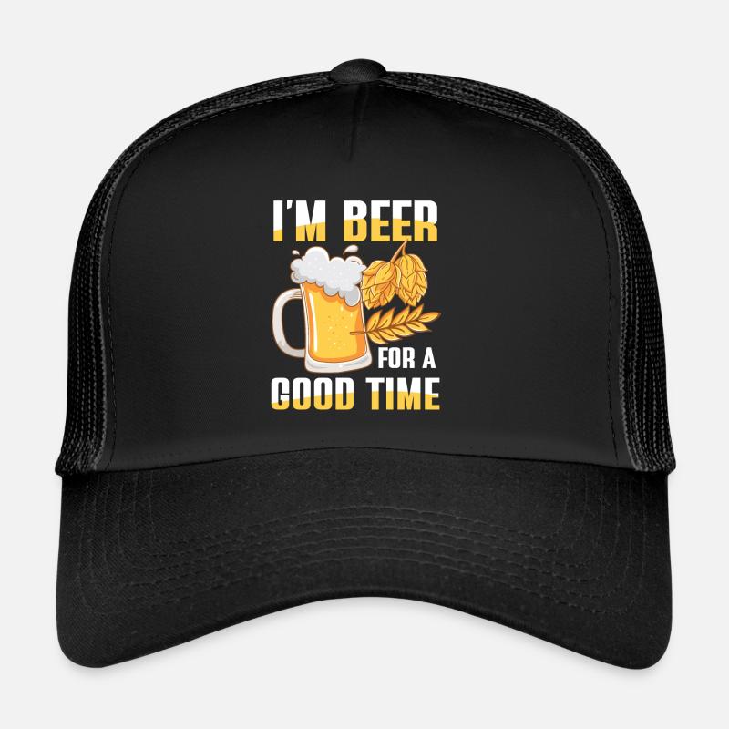 I’m beer for a good time Trucker Cap
