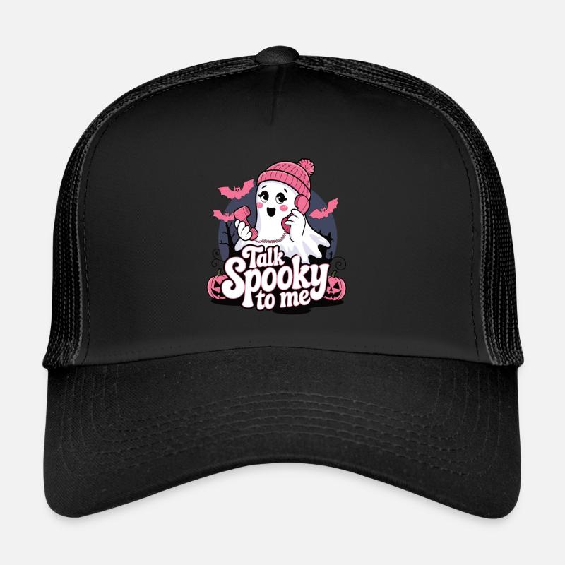 Halloween Ghost Funny Talk Spooky To Me Trucker Cap