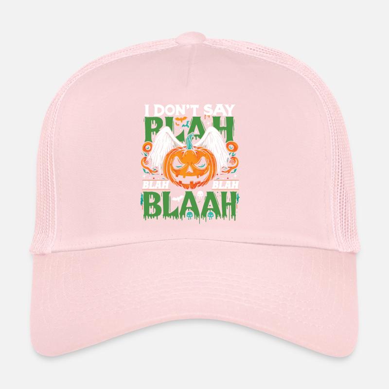 Halloween Costume I DON'T SAY BLA BLA BLA BLAAH Trucker Cap