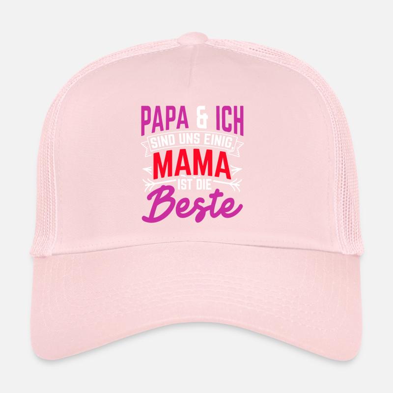 Dad & I agree Mom is the best darling Trucker Cap