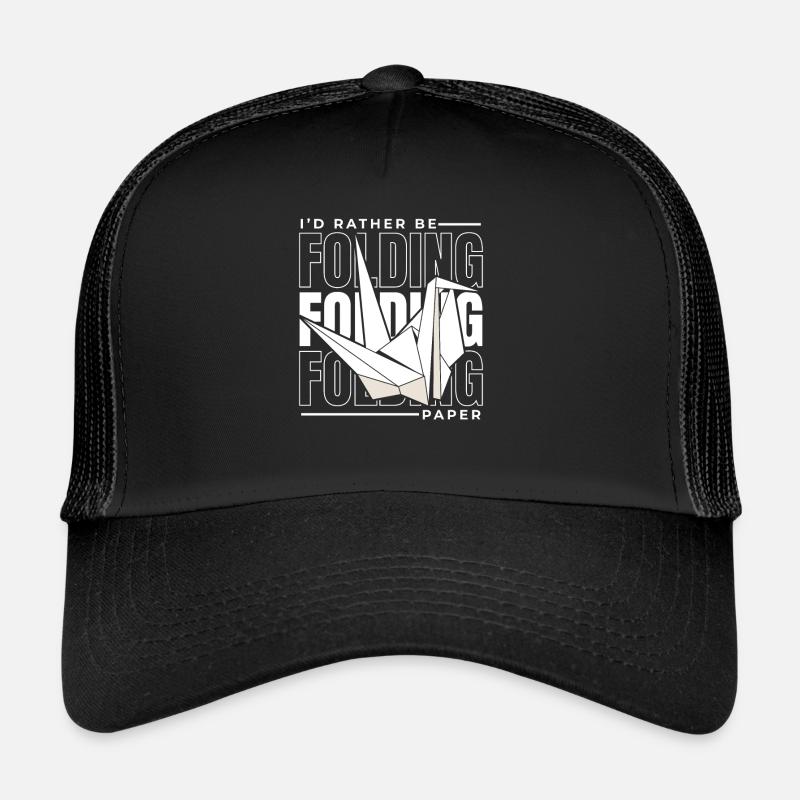 I'd Rather Be Folding Paper Paper Crane Folding Trucker Cap