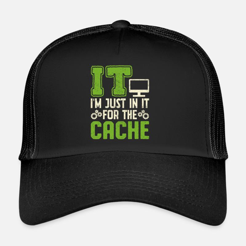 IT I'm Just In It For The Cache Trucker Cap