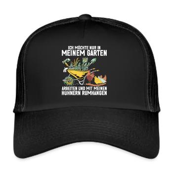 Ich Will Nur In Meinem Garten Mit Hühnern Arbeiten - Trucker Cap - Schwarz/Schwarz - Vorne