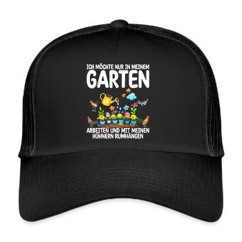 Ich Will Nur In Meinem Garten Mit Hühnern Arbeiten - Trucker Cap - Schwarz/Schwarz - Vorne