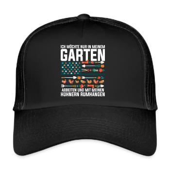 Ich Will Nur In Meinem Garten Mit Hühnern Arbeiten - Trucker Cap - Schwarz/Schwarz - Vorne