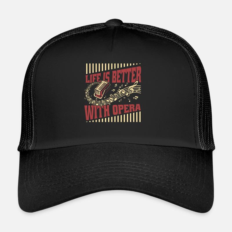 Life Is Better With Opera Opera House Vocalist Trucker Cap