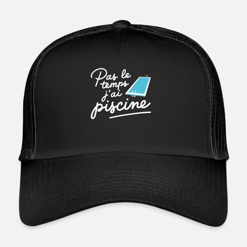 Pas Le Temps J'ai Piscine Humour Natation Casquette trucker 