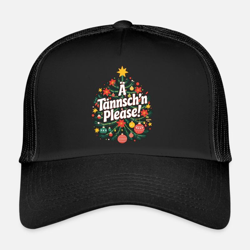 A Tännsch'n Please Weihnachtsbaum Spaß Trucker Cap