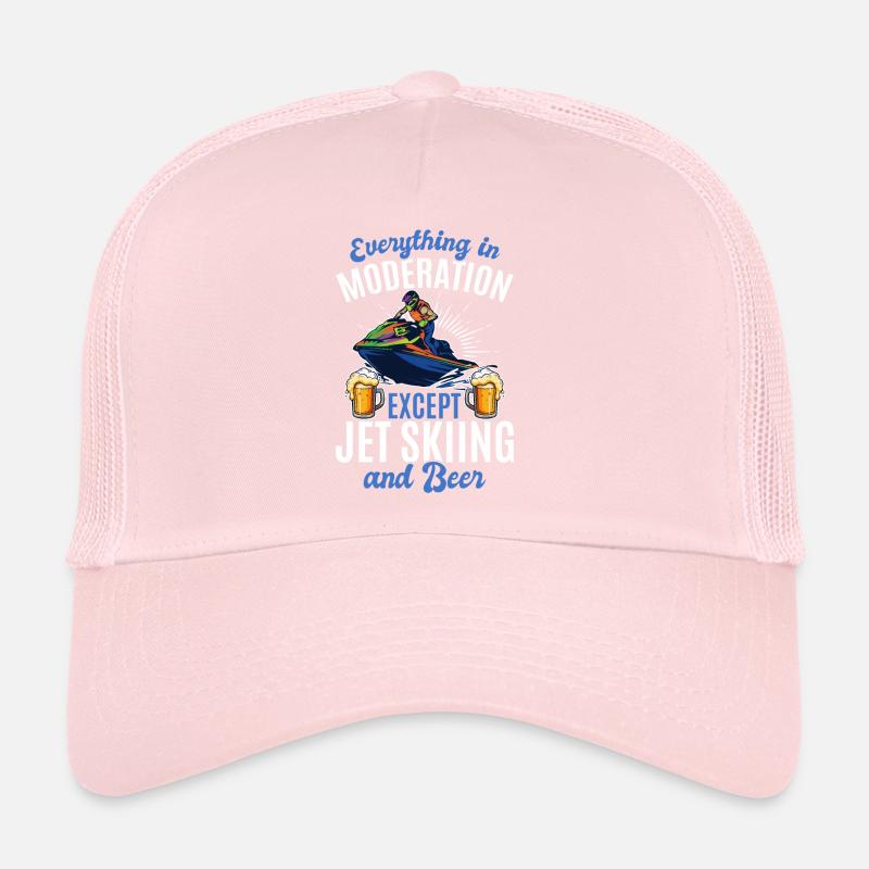 Everything In Moderation Except jet skiing and Bee Trucker Cap