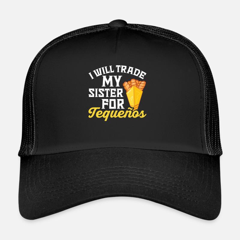 Ich Werde Meine Schwester Gegen Tequeños Trucker Cap