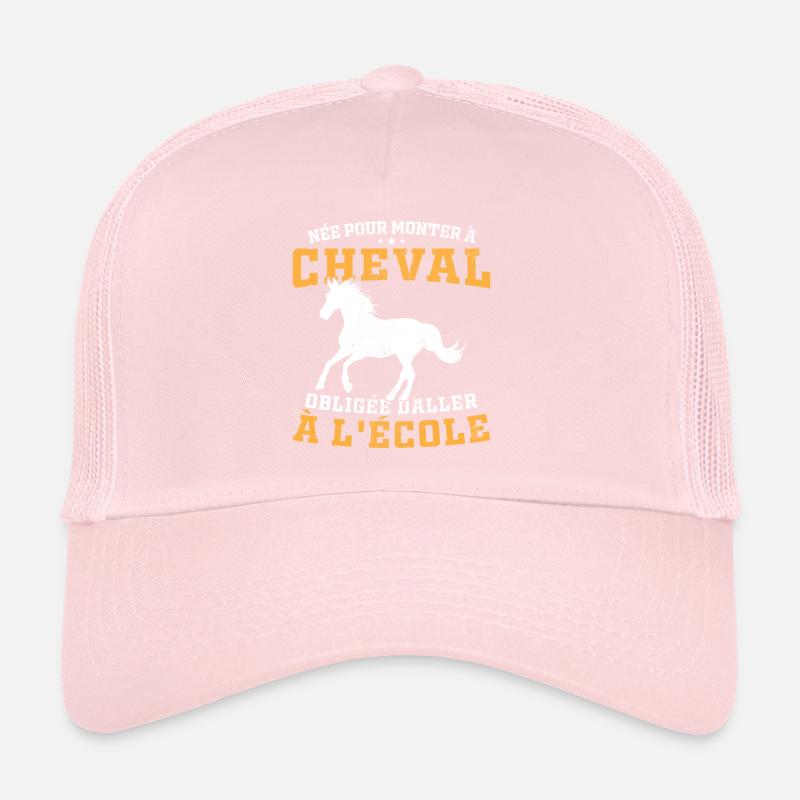 Née pour monter à cheval obligée d'aller à l'école Casquette trucker 