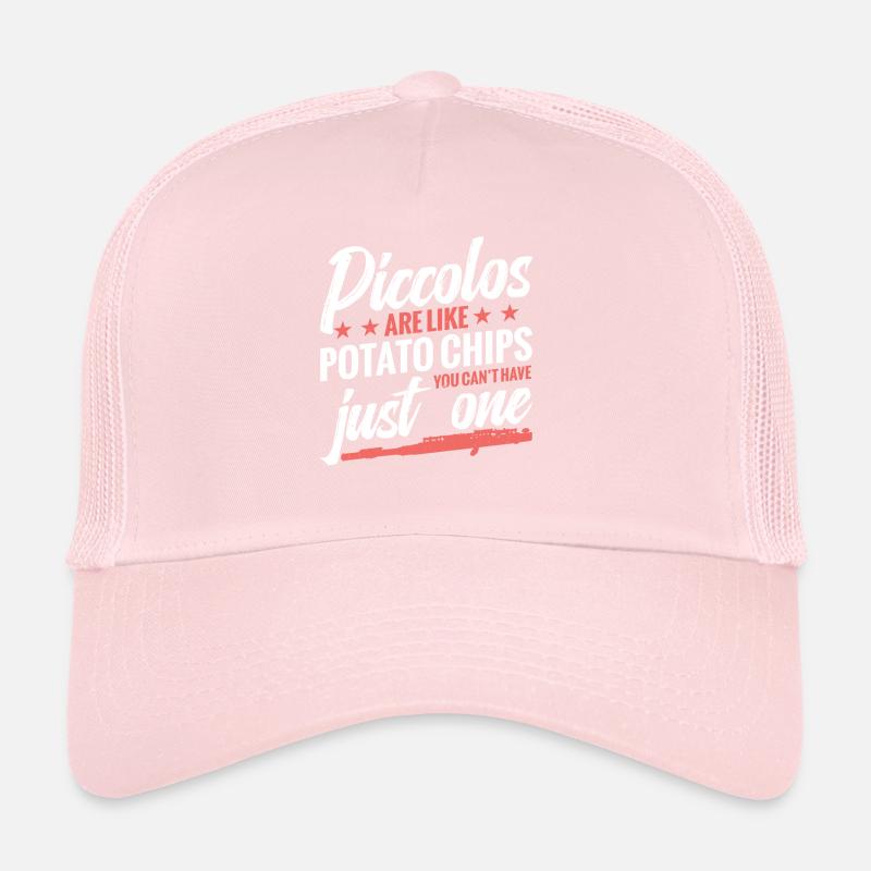 Piccolos are like potato chips that you can't Trucker Cap