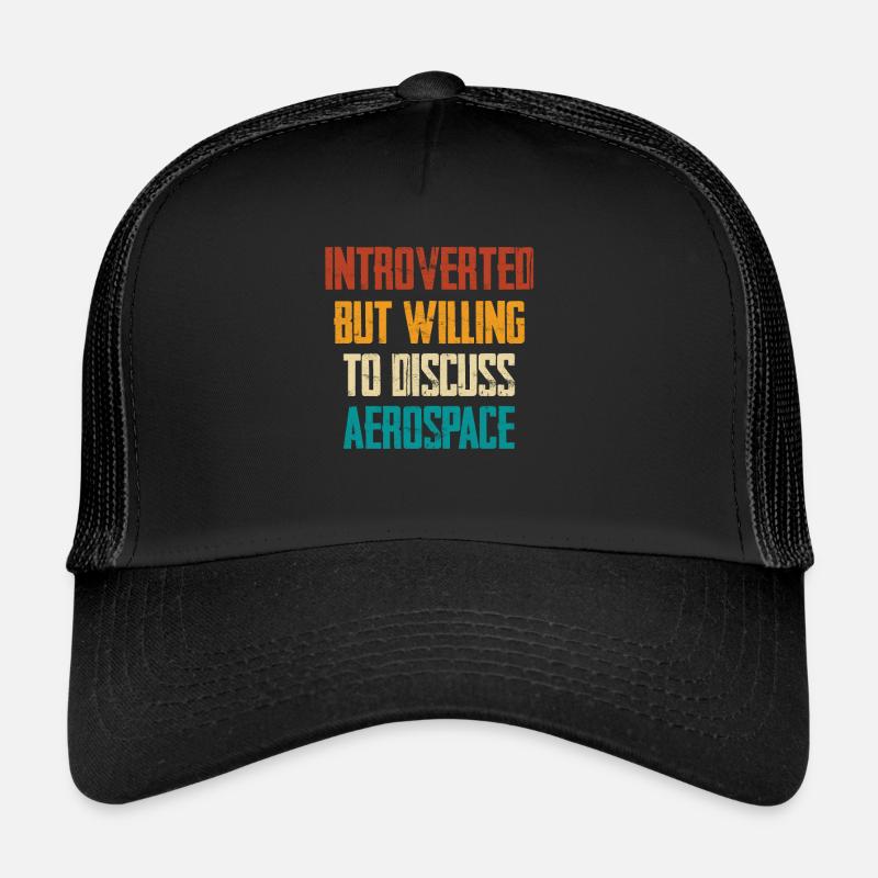 Introvertiert Aber Bereit Über Luft- Und Raumfahrt Trucker Cap