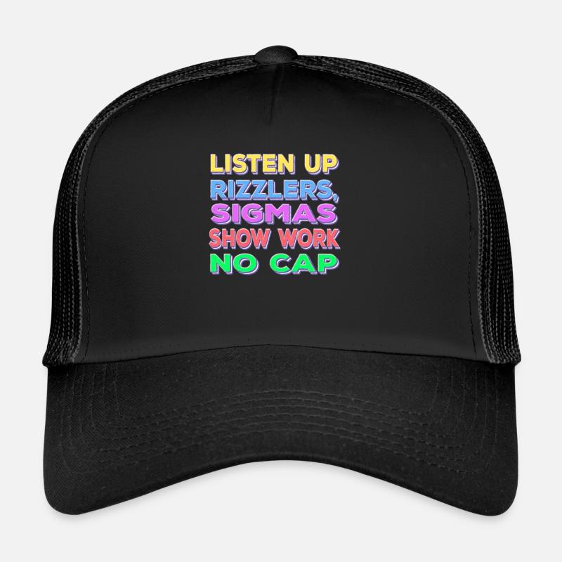 Listen Up Rizzler's Sigma's Show Work No Cap Trucker Cap