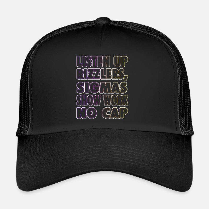 Listen Up Rizzlers, le spectacle de Sigma Work No Cap - Casquette trucker 