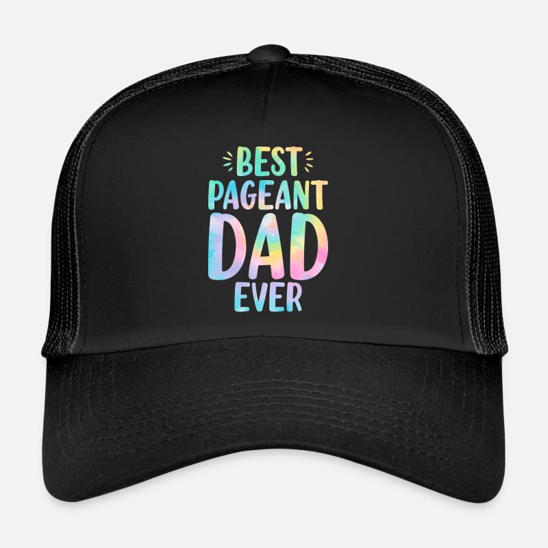 Best Pageant Dad Ever Funny Dad Tie Dye Beauty Trucker Cap