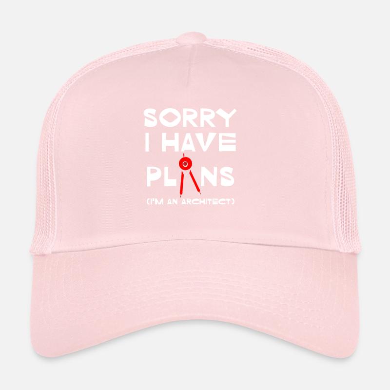 Sorry I Have Plans Architecture Humor Trucker Cap