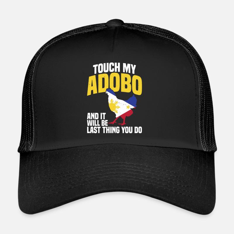 Touch my adobo and it will be the last Trucker Cap