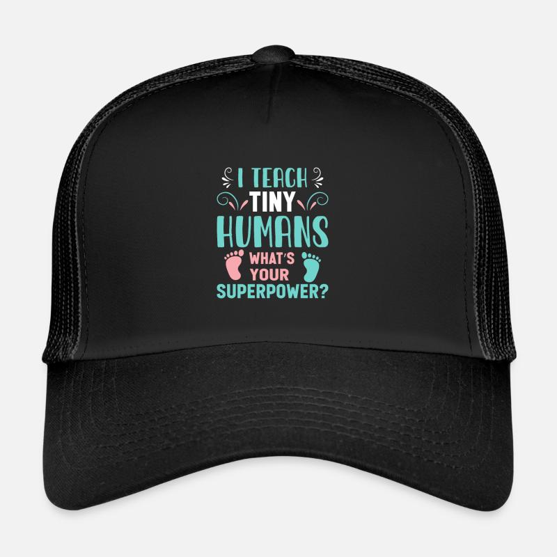 I teach tiny humans – what’s your superpower? Trucker Cap