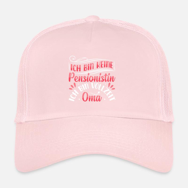 Großmutter BIN KEINE PENSIONISTIN BIN VOLLZEIT Trucker Cap