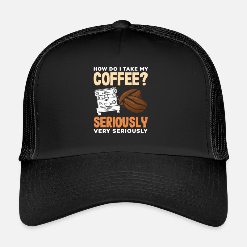 Coffee Lover Question: Take Very Seriously Trucker Cap