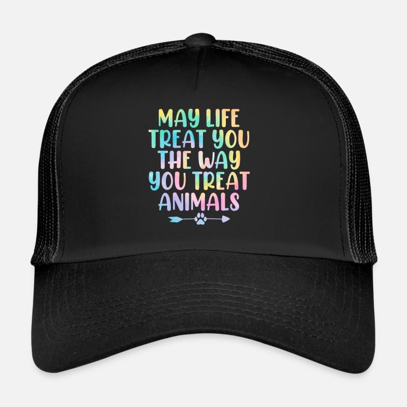 Que la vie vous traite comme vous traitez les animaux Casquette trucker 