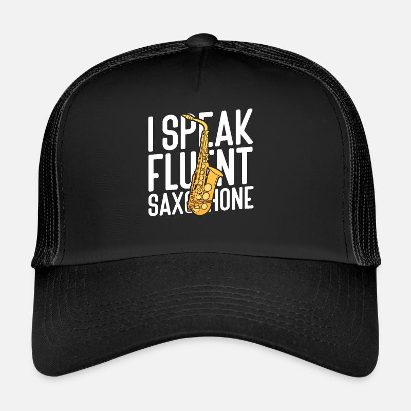 Saxophone I Speak Fluent Saxophone Trucker Cap