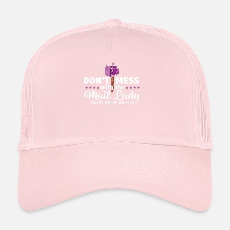 Don't Mess With The Mail Lady - I Know Where You Trucker Cap
