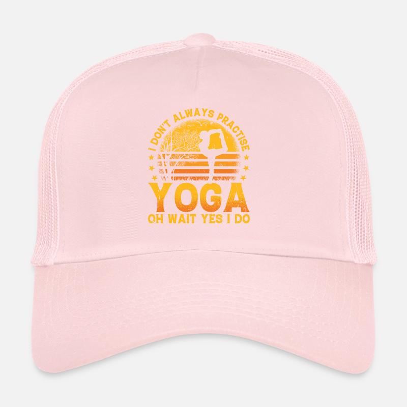 Yoga Lover - I don't always practise yoga oh wait Trucker Cap