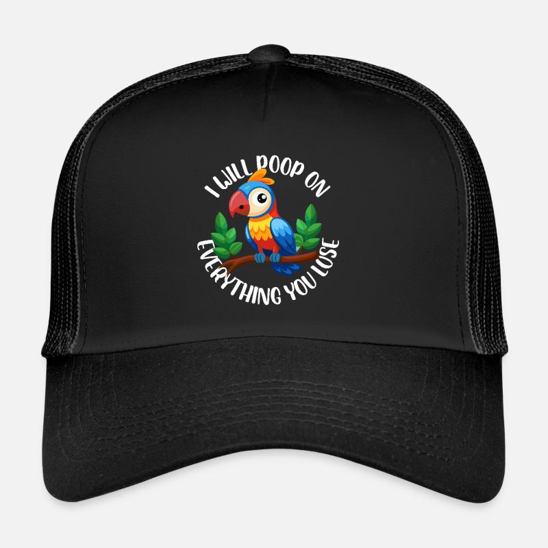 I Will Poop On Everything You Lose Budgie Parrot Trucker Cap