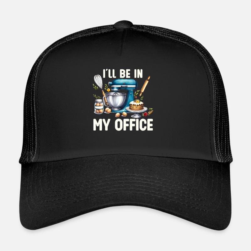 I'm In My Office: Kitchen Lover And Trucker Cap