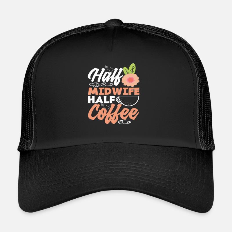 Half midwife, half coffee Trucker Cap