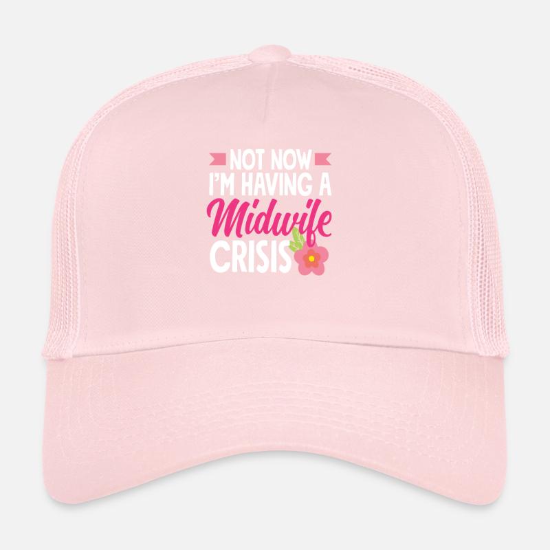 Not now, midwives have crisis Trucker Cap