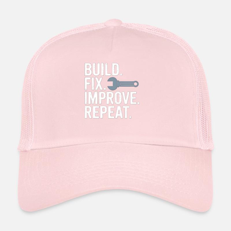 Build Fix Improve Repeat Trucker Cap