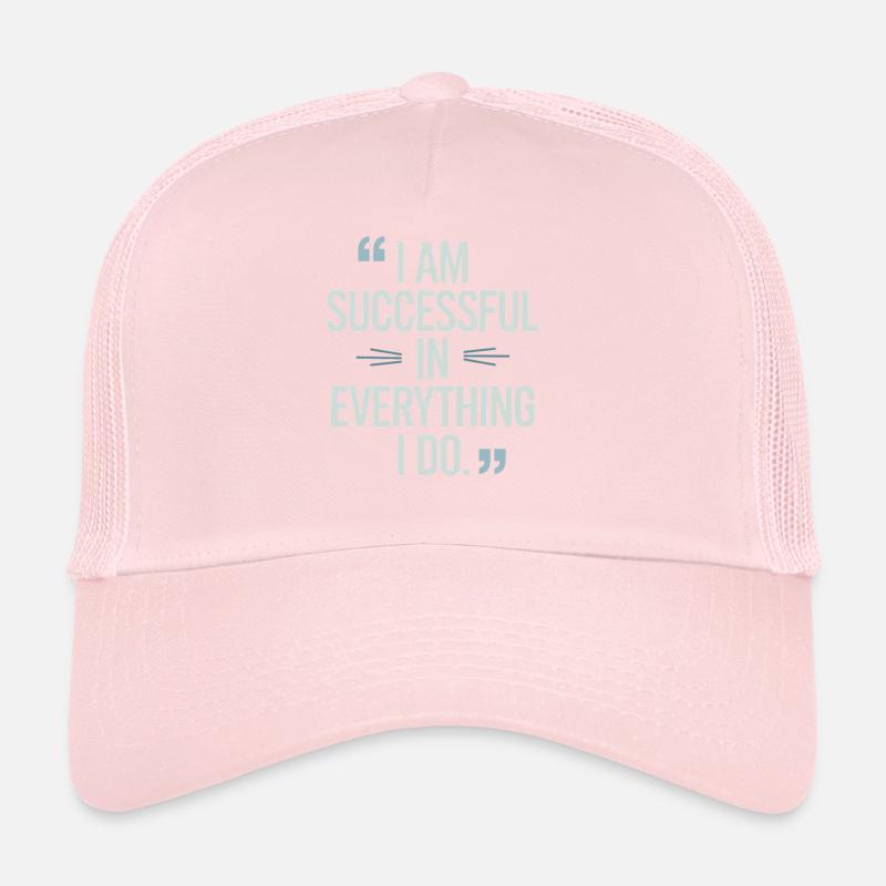 I am successful in manifesting everything from Trucker Cap