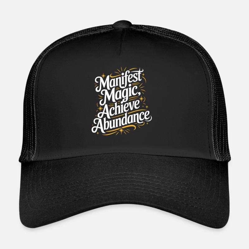 Manifest Magic Atteindre l’abondance Citation Casquette trucker 