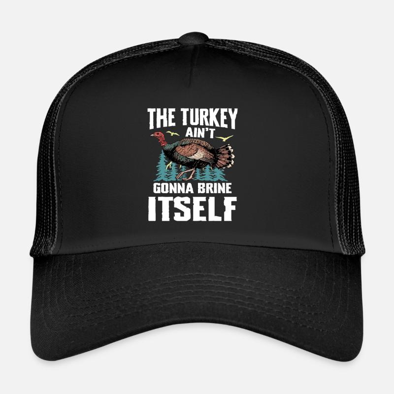 Aventure de chasse à la dinde : Je veux juste chasser la dinde Casquette trucker 