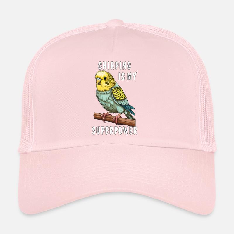 BUDGIE CHIRPING IS MY SUPERPOWER Trucker Cap