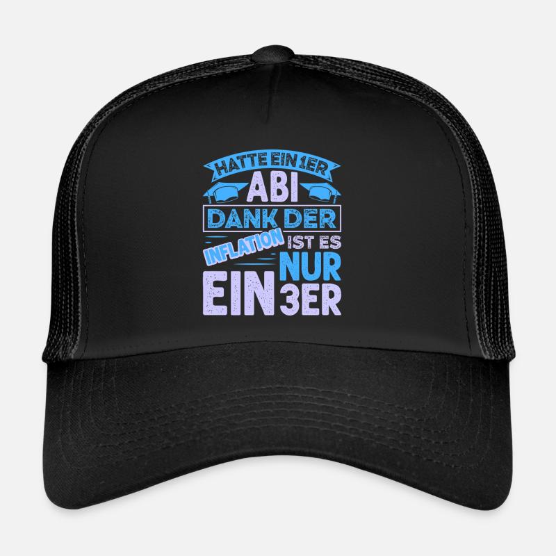Abitur HATTE EIN 1ER ABI DANK DER INFLATION NUR 3 Trucker Cap