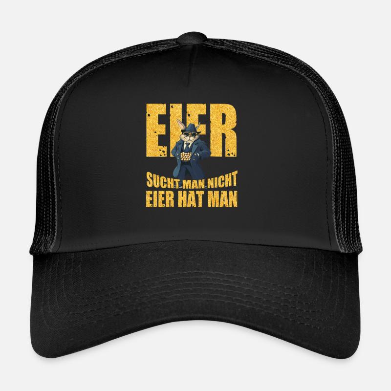 Eier sucht man nicht Eier hat man Trucker Cap