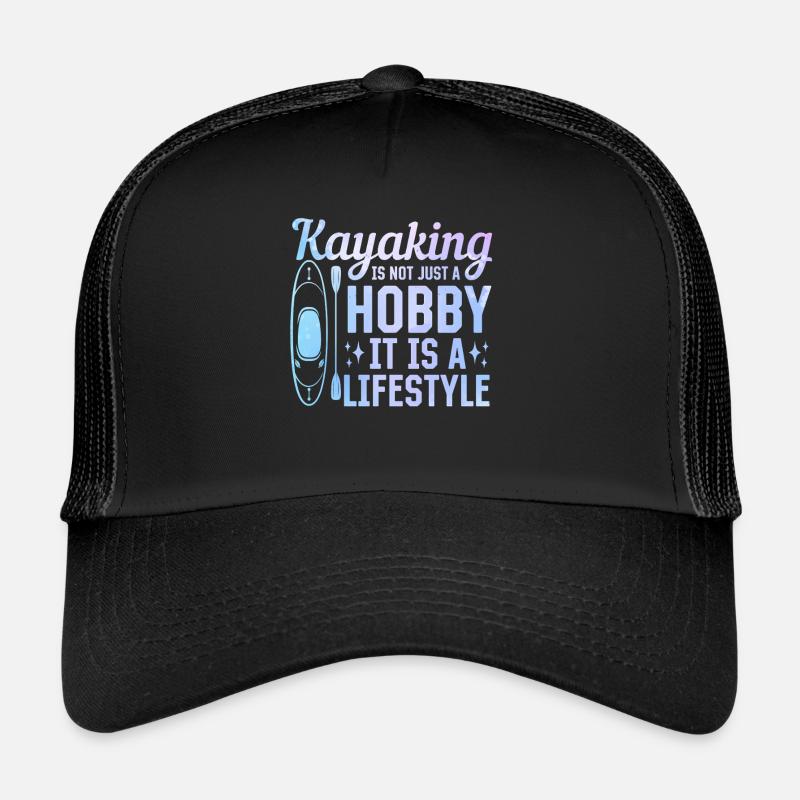 Kayaking is not just a hobby, it is a lifestyle - - Trucker Cap - black/black